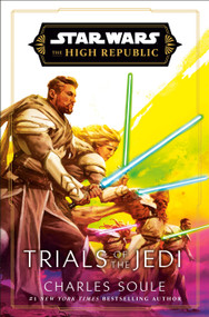 Star Wars: Trials of the Jedi (The High Republic) - 9780593723548 by Charles Soule, 9780593723548