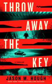 Throw Away the Key (A Novel) by Jason M. Hough, 9798892426206