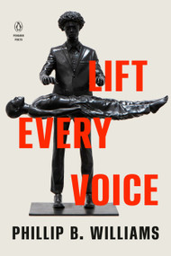 Lift Every Voice by Phillip B. Williams, 9780143138860