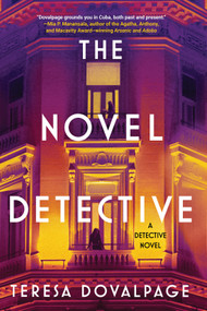 The Novel Detective (A Detective Novel) by Teresa Dovalpage, 9781641298285