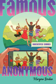 Famous Anonymous 2: Undercover Summer by Morgan Baden, 9781645953012