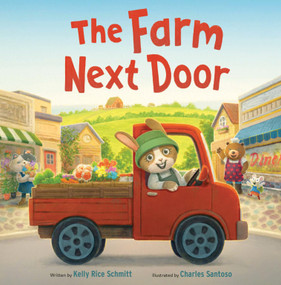 The Farm Next Door by Kelly Rice Schmitt, Charles Santoso, 9780593703670