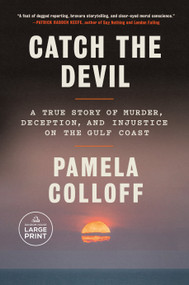 Catch the Devil (A True Story of Murder, Deception, and Injustice on the Gulf Coast) by Pamela Colloff, 9798217346998