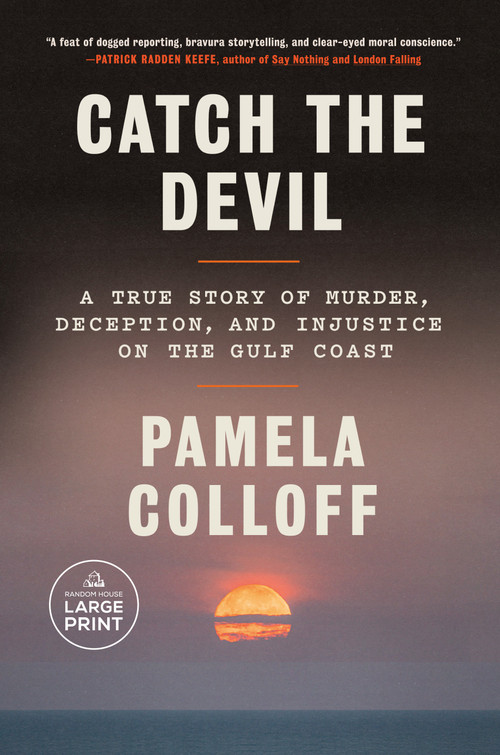 Catch the Devil (A True Story of Murder, Deception, and Injustice on the Gulf Coast) by Pamela Colloff, 9798217346998
