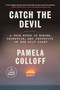 Catch the Devil (A True Story of Murder, Deception, and Injustice on the Gulf Coast) by Pamela Colloff, 9798217346998