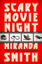 Scary Movie Night (A Novel) by Miranda Smith, 9780593983195