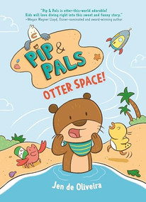 Pip & Pals #1: Otter Space! by Jen de Oliveira, 9798217024759