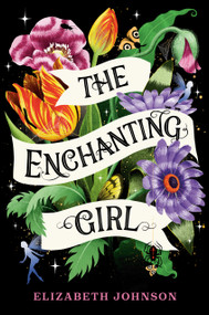 The Enchanting Girl - 9780593898925 by Elizabeth Johnson