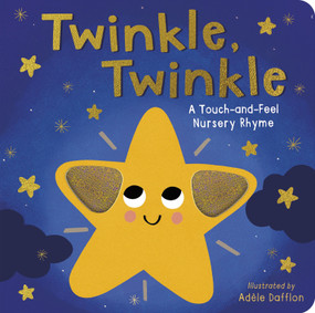 Twinkle Twinkle (A Touch-and-Feel Nursery Rhyme) by Tiger Tales, Adele Dafflon, 9781664352117