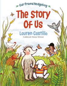 Our Friend Hedgehog (The Story of Us) by Lauren Castillo, 9798217024643
