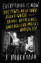 Everything Is Now (The 1960s New York Avant-Garde-Primal Happenings, Underground Movies, Radical Pop) by J Hoberman, 9781804290897