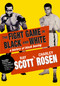 The Fight Game in Black and White (A History of Black Boxing) by Ray Scott, Charley Rosen, 9781644215593