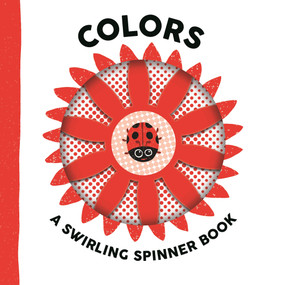Colors: A Swirling Spinner Book by Johnny Barr, Matt Drew, 9781536246827