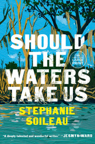 Should the Waters Take Us (A Novel) - 9798217347025 by Stephanie Soileau, 9798217347025