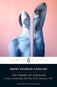 The Poems of Catullus (A Dual-Language Edition with Parallel Text) by Gaius Valerius Catullus, Stephanie McCarter, 9780143136378