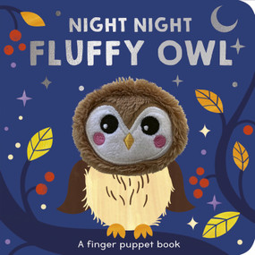 Night Night Fluffy Owl (A finger puppet book) by Selina Wood, Carole Aufranc, 9781664352148