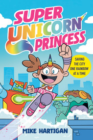 Super Unicorn Princess: A Graphic Novel by Mike Hartigan, Mike Hartigan, 9798217244508