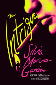 The Intrigue - 9780593874356 by Silvia Moreno-Garcia, 9780593874356