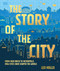 The Story of the City (From Mud Brick to Metropolis, How Cities Have Shaped the World) by Leo Hollis, 9798217138555