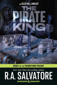 The Pirate King: Dungeons & Dragons (Book 2 of The Transitions trilogy) by R.A. Salvatore, 9798217298808