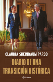 Diario de una transición histórica / Journal of a Historic Transition (Spanish Edition) by Claudia Sheinbaum Pardo, 9786073934558