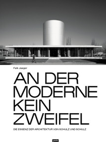 An der Moderne kein Zweifel (Die Essenz der Architektur von Schulz und Schulz) (German Edition) by Falk Jäger, 9783986123000