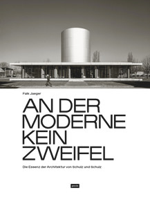 An der Moderne kein Zweifel (Die Essenz der Architektur von Schulz und Schulz) (German Edition) by Falk Jaeger, 9783986123000