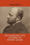 Art Making Life (Studies in Henry James) by Sergio Perosa, 9781566493505