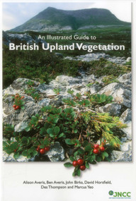 An Illustrated Guide to British Upland Vegetation by Alison Averis, Ben Averis, John Birks, David Horsfield, Des Thompson, Marcus Yeo, 9781784270155