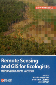 Remote Sensing and GIS for Ecologists (Using Open Source Software) - 9781784270230 by Martin Wegmann, Benjamin Leutner, Stefan Dech, 9781784270230