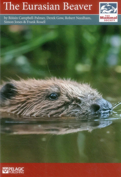 The Eurasian Beaver by Róisín Campbell-Palmer, Derek Gow, Robert Needham, Simon Jones, Frank Rosell, 9781784270346