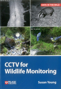 CCTV for Wildlife Monitoring (An Introduction) - 9781784270971 by Susan Young, 9781784270971