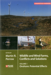 Wildlife and Wind Farms - Conflicts and Solutions (Onshore: Potential Effects) by Martin Perrow, 9781784271190