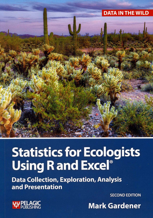 Statistics for Ecologists Using R and Excel (Data Collection, Exploration, Analysis and Presentation) by Mark Gardener, 9781784271398