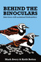 Behind the Binoculars (Interviews with acclaimed birdwatchers) - 9781784271459 by Keith Betton, Mark Avery