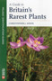 A Guide to Britain's Rarest Plants by Christopher Dixon, 9781784271466