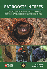 Bat Roosts Trees: Guide Identification by Bat Tree Habitat Key, 9781784271619