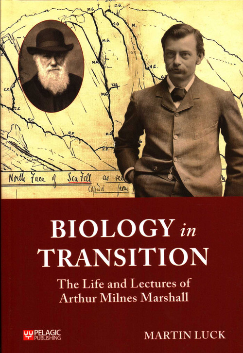 Biology in Transition (The Life and Lectures of Arthur Milnes Marshall) by Martin Luck, 9781784271664