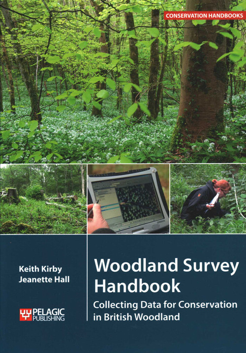 Woodland Survey Handbook (Collecting Data for Conservation in British Woodland) by Keith Kirby, Jeanette Hall, 9781784271848