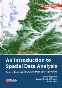 Introduction to Spatial Data Analysis by Martin Wegmann, Jakob Schwalb-Willmann, Stefan Dech, 9781784272128