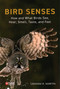 Bird Senses (How and What Birds See, Hear, Smell, Taste and Feel) by Graham Martin, 9781784272166