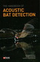 The Handbook of Acoustic Bat Detection by Volker Runkel, Guido Gerding, Ulrich Marckmann, 9781784272203