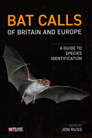 Bat Calls of Britain and Europe (A Guide to Species Identification) by Jon Russ, 9781784272258