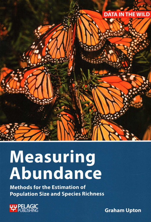 Measuring Abundance (Methods for the Estimation of Population Size and Species Richness) by Graham Upton, 9781784272319