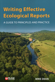 Writing Effective Ecological Reports (A Guide to Principles and Practice) by Mike Dean, 9781784272418