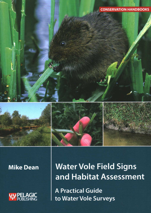 Water Vole Field Signs and Habitat Assessment (A Practical Guide to Water Vole Surveys) by Mike Dean, 9781784272548