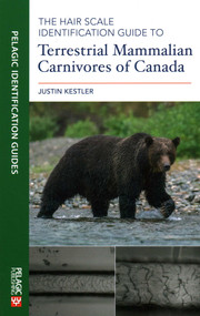 Hair Scale Identification Guide to Terrestrial Mammalian Carnivores of Canada by Justin Kestler, 9781784272821