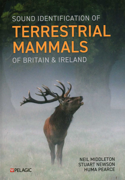 Sound Identification of Terrestrial Mammals of Britain & Ireland by Neil Middleton, Stuart Newson, Huma Pearce, 9781784273811