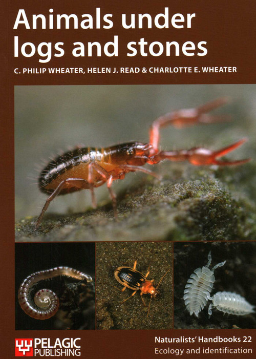 Animals Under Logs and Stones - 9781784274177 by C. Philip Wheater, Helen J. Read, Charlotte Wheater, 9781784274177