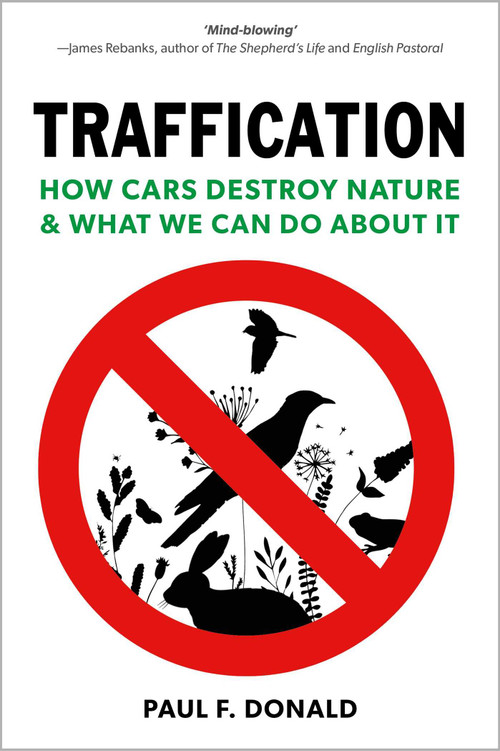 Traffication (How Cars Destroy Nature and What We Can Do About It) by Paul Donald, 9781784274443